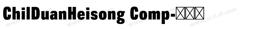 ChilDuanHeisong Comp字体转换